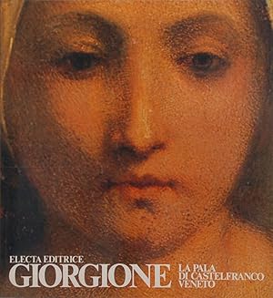 Giorgione. La Pala di Castelfranco Veneto