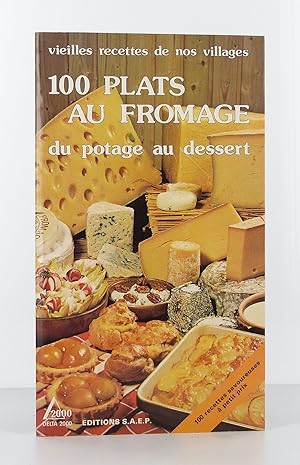 Seller image for 100 plats au fromage, du potage au dessert for sale by Librairie KOEGUI