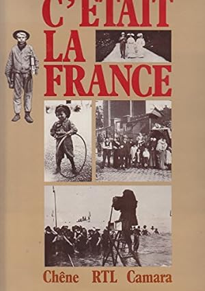 Bild des Verkufers fr C'tait la France. Chronique de la vie quotidienne des Franais avant 1914 raconte par la photographie. zum Verkauf von Ammareal