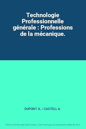 Image du vendeur pour Technologie Professionnelle gnrale : Professions de la mcanique. mis en vente par Ammareal