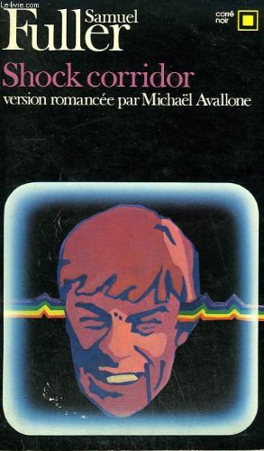 Seller image for Shock corridor. version romancee par michael avallone. collection : carre noir n 338 for sale by Ammareal