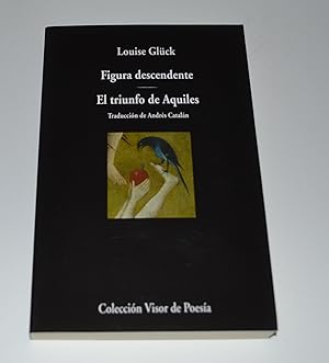Seller image for Figura descendente. El triunfo de Aquiles (Visor de Poesa) (Spanish Edition) for sale by Bibliomadness