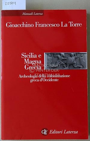 Bild des Verkufers fr Sicilia e Magna Grecia. Archaeologia della colonizzazione greca d`Occidente. [= Manuali Laterza, 314] zum Verkauf von Antiquariat hinter der Stadtmauer