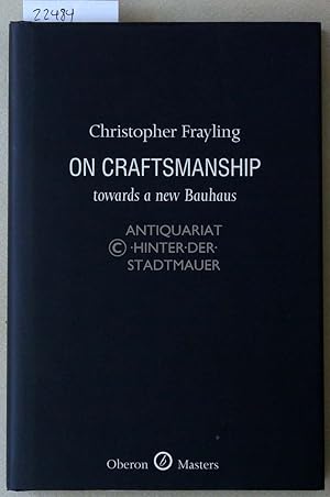 Bild des Verkufers fr On Craftsmanship: towards a new Bauhaus. zum Verkauf von Antiquariat hinter der Stadtmauer