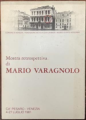 Mostra retrospettiva di Mario Varagnolo. Cà Pesaro - Venezia, 4-27 luglio 1981