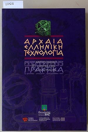 Archaia ellenike technologia. - Ancient Greek Technology: Proceedings, 1st international conferen...