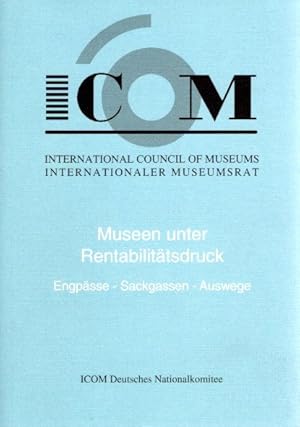 Imagen del vendedor de Museen unter Rentabilittsdruck : Engpsse - Sackgassen - Auswege. Bericht ber ein internationales Symposium vom 29. bis 31. Mai 1997 am Bodensee. a la venta por Antiquariat Querido - Frank Hermann