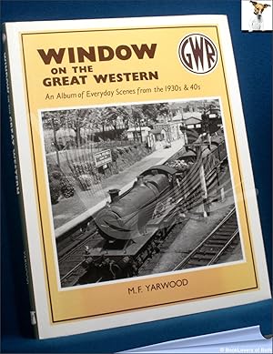 Imagen del vendedor de Window on the Great Western: An Album of Everyday Scenes from the 1930s & 40s a la venta por BookLovers of Bath