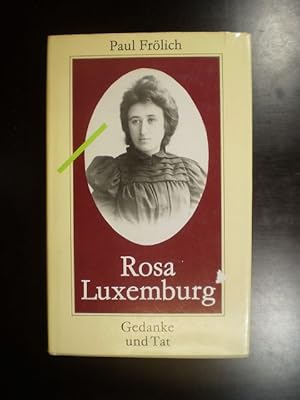 Rosa Luxemburg. Gedanke und Tat