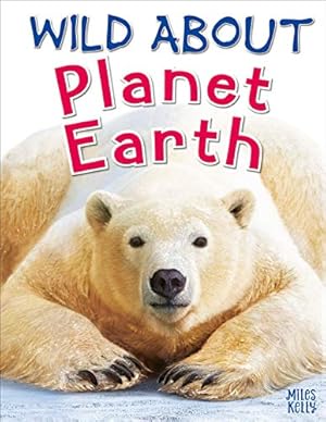 Imagen del vendedor de Wild About Planet Earth a la venta por WeBuyBooks