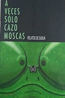 Image du vendeur pour A veces solo cazo moscas mis en vente par Siete Ciudades