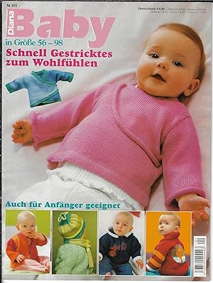 Bild des Verkufers fr Diana Baby Nr. 101 in Gre 56 - 98. Schnell Gestricktes zum Wohlfhlen. Auch fr Anfnger geeignet. zum Verkauf von Eva's Bcherregal