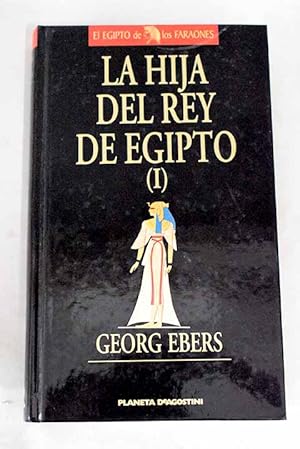 La hija del rey de Egipto, tomo I