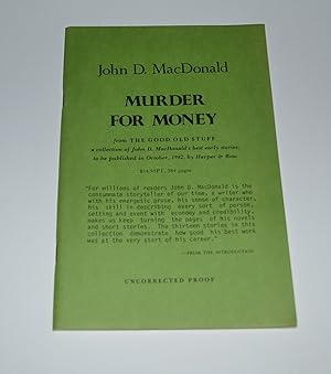 Seller image for Murder For Money (Uncorrected Proof): A Collection of John D. MacDonald's Best Early Stories, to be published in October, 1982 for sale by Bibliomadness