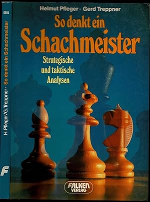 Bild des Verkufers fr So denkt ein Schachmeister. Strategische und taktische Analysen zum Verkauf von The Book Collector, Inc. ABAA, ILAB