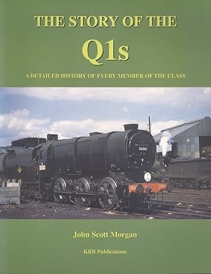 Seller image for Story of the Q1s : A Detailed History of Every Member of the Class for sale by Dereks Transport Books