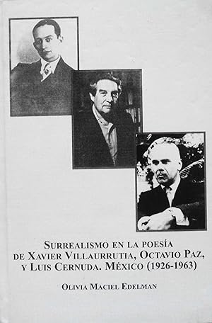Seller image for Surrealismo en la poesia de Xavier Villaurrutia, Octavio Paz, y Luis Cernuda. Mexico 1926-1963 (Spanish Edition) for sale by School Haus Books