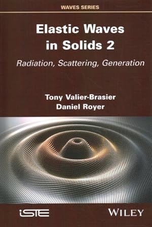 Bild des Verkufers fr Elastic Waves in Solids : Radiation, Scattering, Generation zum Verkauf von GreatBookPricesUK