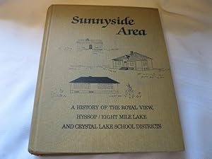 Sunnyside Area A History of The Royal View, Hyssop/Eight Mile Lake and Crystal Lake School Districts