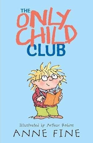 Imagen del vendedor de The Only Child Club (Anne Fine: Clubs) a la venta por WeBuyBooks