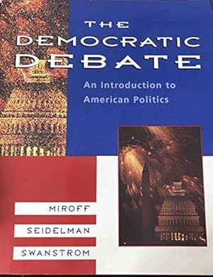 Bild des Verkufers fr The Democratic Debate: An Introduction to American Politics zum Verkauf von WeBuyBooks