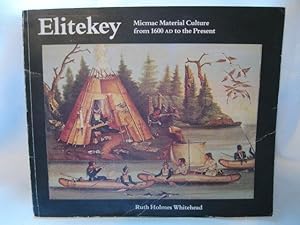 Elitekey: Micmac Material Culture from 1600 A.D. to the Present