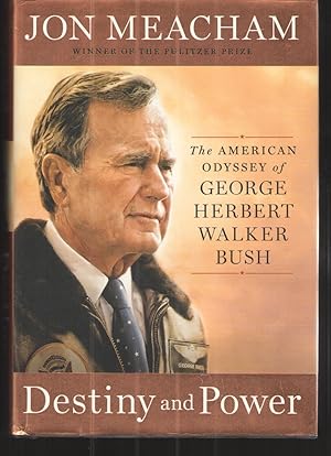 Seller image for Destiny and Power: the American Odyssey of George Herbert Walker Bush for sale by Elder's Bookstore