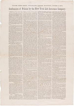 Imagen del vendedor de FROM THE NEW ORLEANS TIMES, SUNDAY, JUNE 4, 1871. CONFISCATION OF POLICIES BY THE NEW YORK LIFE INSURANCE COMPANY [caption title] a la venta por William Reese Company - Americana