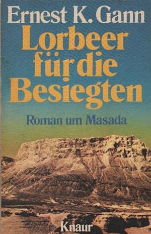 Image du vendeur pour Lorbeer fr die Besiegten : Roman um Masada. Ernest K. Gann. [Aus d. Amerikan. bers. von Peter de Mendelssohn] / Knaur[-Taschenbcher] ; 402 mis en vente par Schrmann und Kiewning GbR