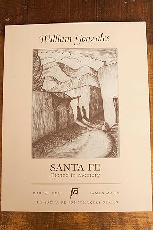 Imagen del vendedor de William Gonzales: Santa Fe - Etched in Memory a la venta por Snowden's Books