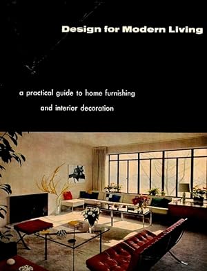 Design for Modern Living: A Practical Guide to Home Furnishing and Interior Decoration