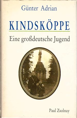 Bild des Verkufers fr Kindskppe : eine grossdeutsche Jugend. zum Verkauf von Schrmann und Kiewning GbR