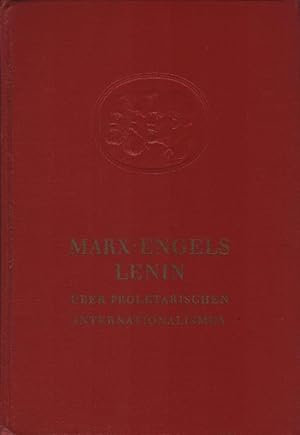 Imagen del vendedor de ber proletarischen Internationalismus. Karl Marx ; Friedrich Engels ; Lenin / Bcherei des Marxismus-Leninismus ; Bd. 54 a la venta por Schrmann und Kiewning GbR