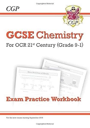 Bild des Verkufers fr GCSE Chemistry: OCR 21st Century Exam Practice Workbook: for the 2024 and 2025 exams (CGP OCR 21st GCSE Chemistry) zum Verkauf von WeBuyBooks