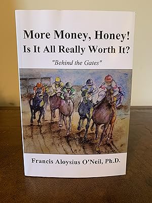Imagen del vendedor de More Money, Honey! Is It All Really Worth It?: "Behind the Gates" [SIGNED FIRST EDITION] a la venta por Vero Beach Books