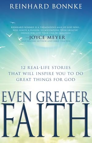 Immagine del venditore per Even Greater Faith : 12 Real-life Stories That Will Inspire You to Do Great Things for God venduto da GreatBookPrices