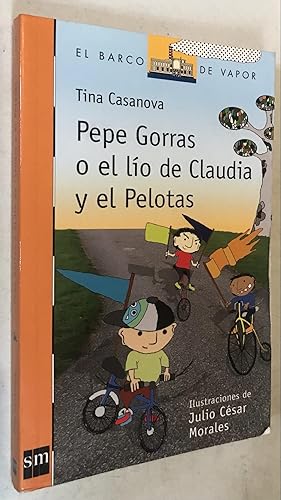 Seller image for PEPE GORRAS O EL LO DE CLAUDIA Y EL PELOTAS for sale by Once Upon A Time