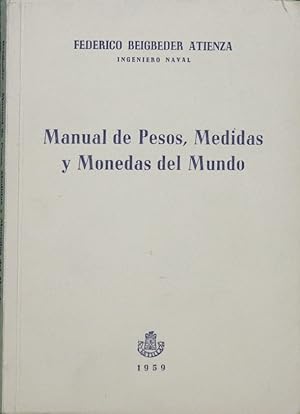 Immagine del venditore per Manual de Pesos, Medidas y Monedas del Mundo con equivalencias al Sistema Mtrico Decimal venduto da Librera Alonso Quijano