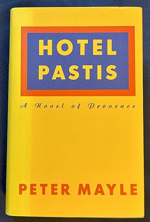 Immagine del venditore per HOTEL PASTIS; A Novel of Provence venduto da Borg Antiquarian