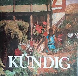 Reinhold Kündig. Maler der Zürcher Landschaft. Texte von: Peter Marxer, Peter Kienast.