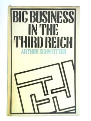 Bild des Verkufers fr Big Business in the Third Reich zum Verkauf von World of Rare Books