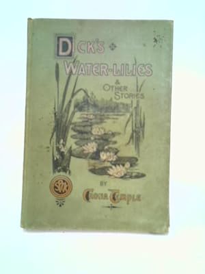 Seller image for Dick's Water Lilies and Other Stories for sale by World of Rare Books