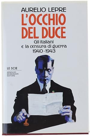 Seller image for L'OCCHIO DEL DUCE. Gli Italiani e la censura di guerra 1940-1943 [volume come nuovo]: for sale by Bergoglio Libri d'Epoca