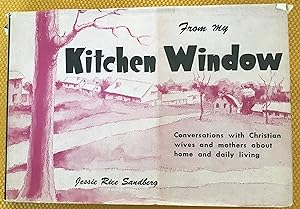 Imagen del vendedor de From My Kitchen Window a la venta por Margaret Bienert, Bookseller