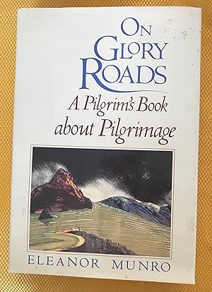 Seller image for On Glory Roads: A Pilgrim's Book About Pilgrimage for sale by Margaret Bienert, Bookseller