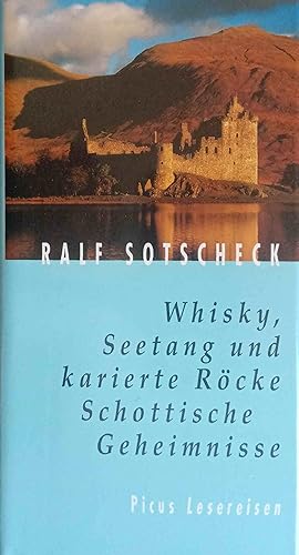 Whisky, Seetang und karierte Röcke : schottische Geheimnisse. Picus Lesereisen