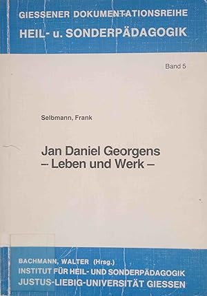 Jan Daniel Georgens : Leben u. Werk. Selbmann, Frank. Bachmann, Walter (Hrsg.) / Giessener Dokume...