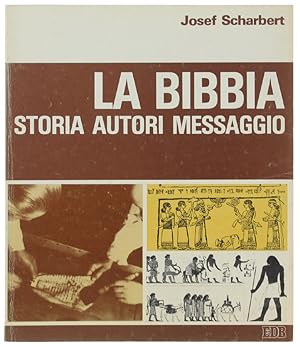 LA BIBBIA. Storia, autori, messaggio.: