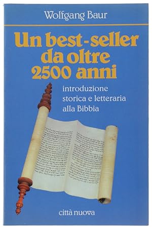 UN BEST-SELLER DA OLTRE 2500 ANNI. Introduzione storica e letteraria alla Bibbia.: