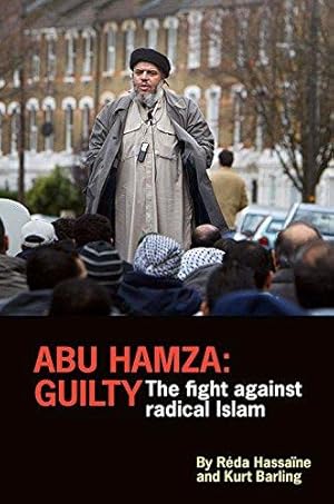 Immagine del venditore per Abu Hamza: Guilty; The Fight Against Radical Islam venduto da WeBuyBooks